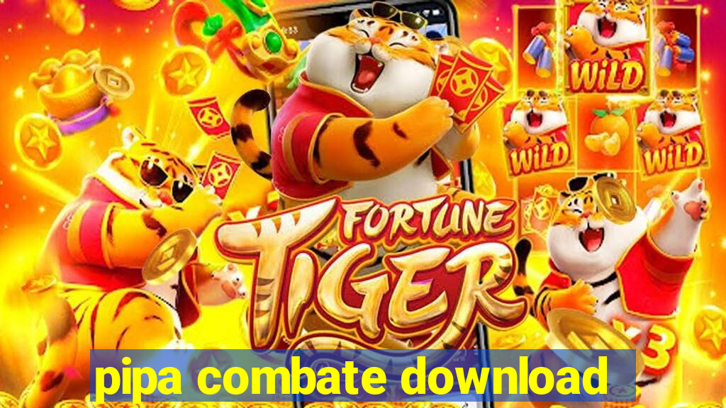 pipa combate download